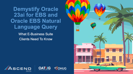 Demystify Oracle 23ai for EBS and Oracle EBS Natural Language - Ascend 2025