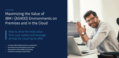 Maximizing the Value of IBM i (AS400) Environments