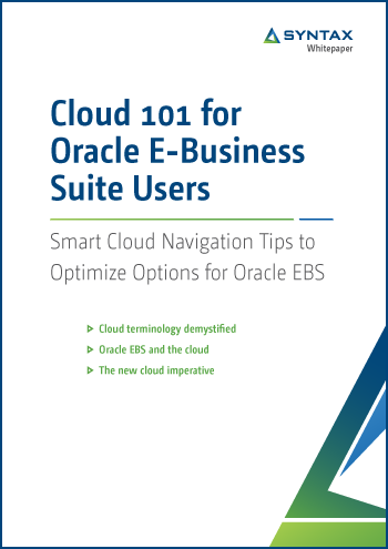 Cloud 101 for Oracle E-Business Suite Users Cloud 101 for Oracle E-Business Suite Users