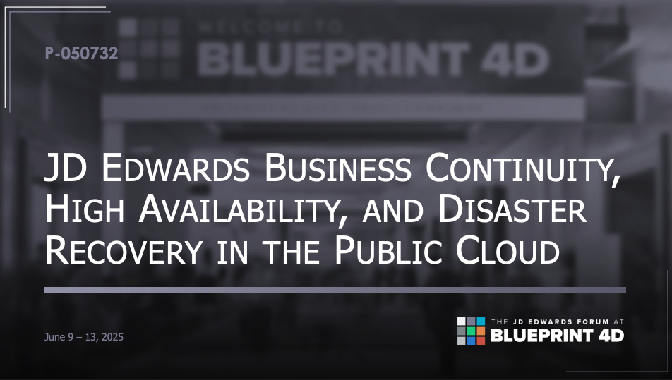 Blueprint 4D 2025 - JDE Business Continuity, HA and DR