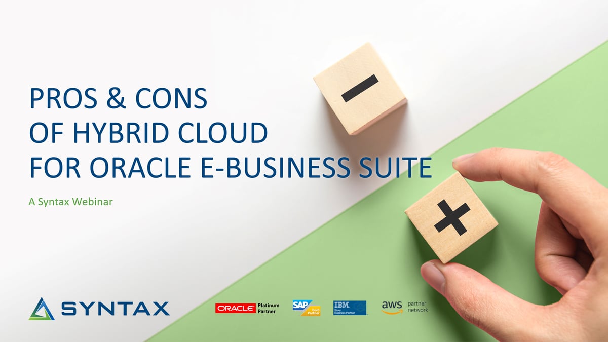 Pros and Cons of Hybrid Cloud for Oracle EBS | On-Demand Webinar